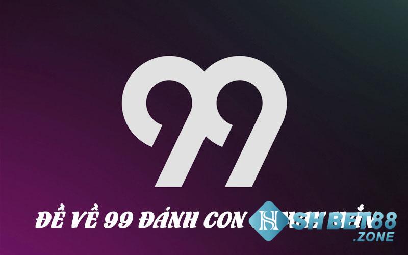 Đề về 99 mai đánh lô gì xác suất trúng cao nhất 5 Đề về 99 mai đánh lô gì tất tay