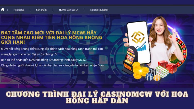 Casinomcw - Thiên Đường Cá Cược Trực Tuyến Đáng Tin Cậy 13 Chương trình đại lý casinomcw với hoa hồng hấp dẫn